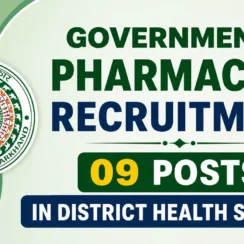 Government Pharmacist Recruitment – 09 posts in District Health Society
