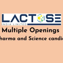 Multiple Openings for Pharma and Science candidates at Lactose India Limited
