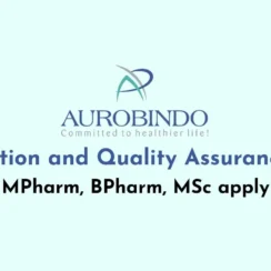 Production and Quality Assurance Jobs at Aurobindo Pharma