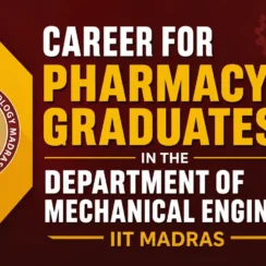 Career for Pharmacy graduates in the Department of Mechanical Engineering, IIT Madras