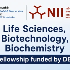 Life Sciences, Biotechnology, Biochemistry Fellowship funded by DBT