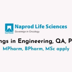 Openings in Engineering, QA, Projects at Naprod Life Sciences